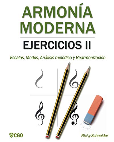 Armonía Moderna, Ejercicios II: Escalas, Modos, Análisis melódico y Rearmonización. (Armonía Moderna - Música) (Spanish Edition)
Armonía Moderna, Ejercicios II: Escalas, Modos, Análisis melódico y Rearmonización. (Armonía Moderna - Música) (Spanish Edition)