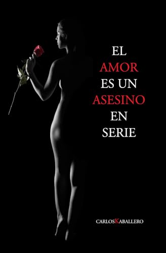 El amor es un asesino en serie: Poesía -Language: spanish