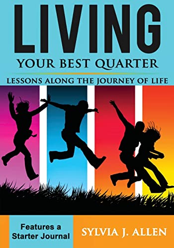 Living Your Best Quarter: Lessons Along the Journey of Life