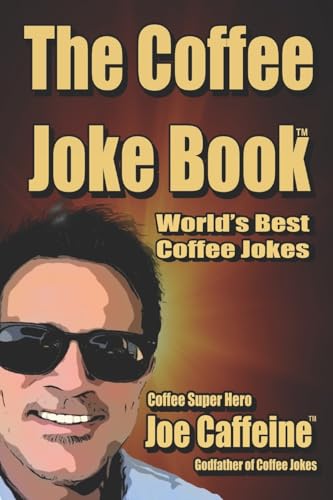 The Coffee Joke Book: World's Greatest Collection of Coffee Jokes