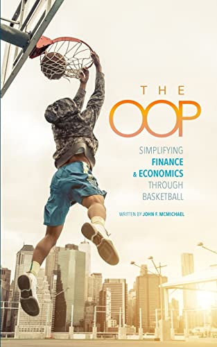 The Oop: Simplifying Finance & Economics Through Basketball