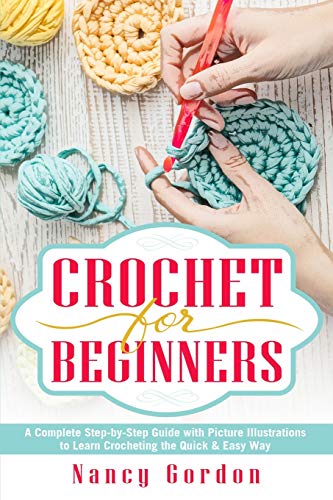 Crochet For Beginners: A Complete Step By Step Guide With Picture illustrations To Learn Crocheting The Quick & Easy Way
Crochet For Beginners: A Complete Step By Step Guide With Picture illustrations To Learn Crocheting The Quick & Easy Way