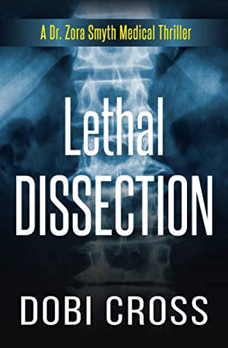 Lethal Dissection: A Dr. Zora Smyth Medical Thriller