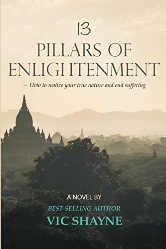 13 Pillars of Enlightenment : How to Realize Your True Nature and End Suffering