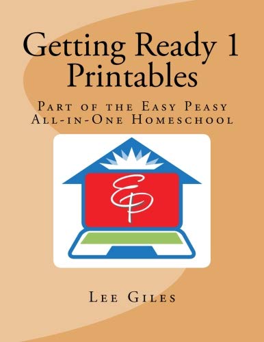Getting Ready 1 Printables: Part of the Easy Peasy All-in-One Homeschool