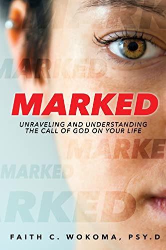 Marked: Understanding and Unraveling the Call of God on Your Life