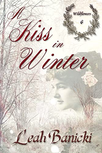 A Kiss In Winter: Western Romance on the Frontier (Wildflowers)