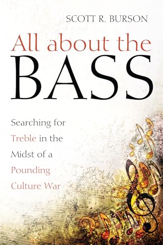 

All about the Bass: Searching for Treble in the Midst of a Pounding Culture War (Paperback or Softback)