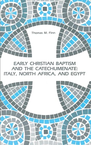 Early Christian Baptism and the Catechumenate : Italy, North Africa, and Egypt
Early Christian Baptism and the Catechumenate : Italy, North Africa, and Egypt