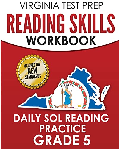 Virginia Test Prep Reading Skills Workbook Daily Sol Reading Practice Grade 5: Preparation for the Sol Reading Tests
Virginia Test Prep Reading Skills Workbook Daily Sol Reading Practice Grade 5: Preparation for the Sol Reading Tests