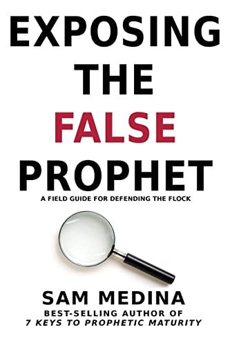 Exposing the False Prophet: A Field Guide for Defending the Flock (The Practice of the Prophetic)
Exposing the False Prophet: A Field Guide for Defending the Flock (The Practice of the Prophetic)