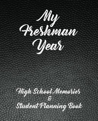 My Freshman Year - High School Memories: Notebook Journal for the School Year (High School Memories - 4 Year Collection) (Volume 1)
My Freshman Year - High School Memories: Notebook Journal for the School Year (High School Memories - 4 Year Collection) (Volume 1)