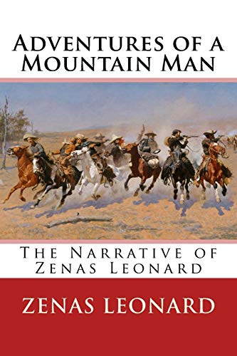 Adventures of a Mountain Man: The Narrative of Zenas Leonard