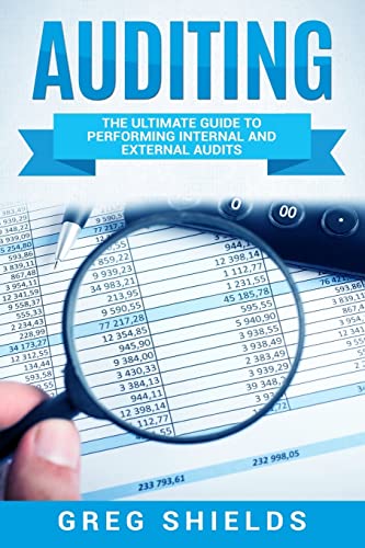Auditing : The Ultimate Guide to Performing Internal and External Audits