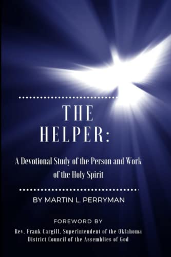 The Helper: A Devotional Study of the Person and Work of the Holy Spirit