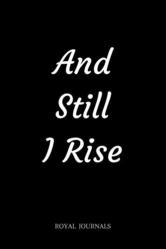 And Still I Rise: Journal book, 6 x 9 inch lined pages Paperback