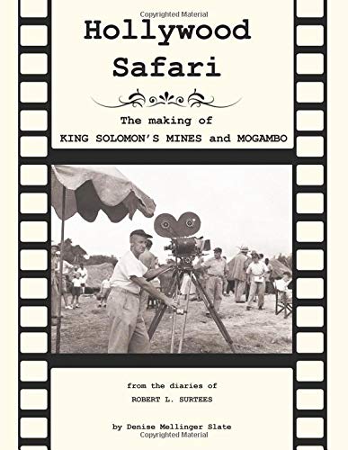 Hollywood Safari: The making of King Solomon's Mines and Mogambo