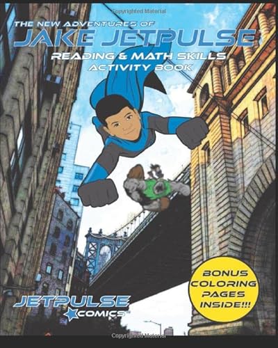The New Adventures of Jake Jetpulse: Reading & Math Skills Activity Book