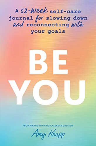 Be You A 52-Week Self-Care Journal for Slowing Down and Reconnecting with Your Goals (Inspiring gifts for women)
Be You A 52-Week Self-Care Journal for Slowing Down and Reconnecting with Your Goals (Inspiring gifts for women)