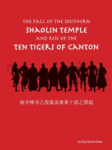 The Fall of the Southern Shaolin Temple and Rise of the Ten Tigers of Canton