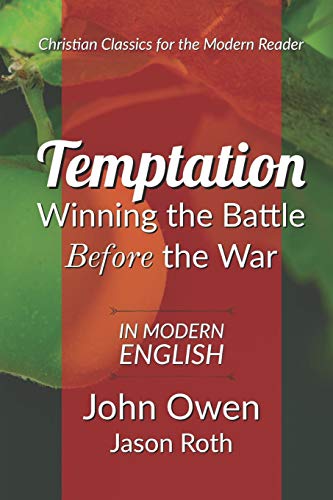 Temptation: Winning the Battle Before the War: In Modern English