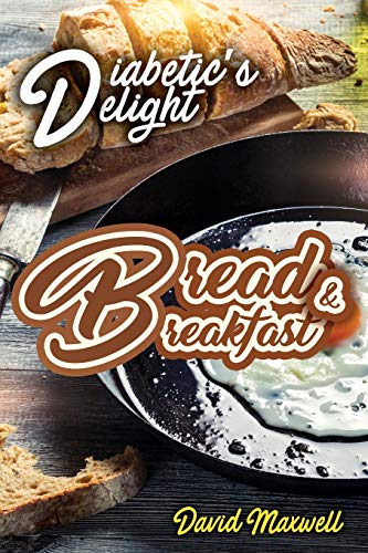 Diabetic's Delight: Bread & Breakfast: Manage Diabetes with Delicious Bread and Breakfast Recipes You Love
Diabetic's Delight: Bread & Breakfast: Manage Diabetes with Delicious Bread and Breakfast Recipes You Love