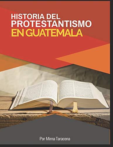 

Historia del Protestantismo En Guatemala -Language: spanish