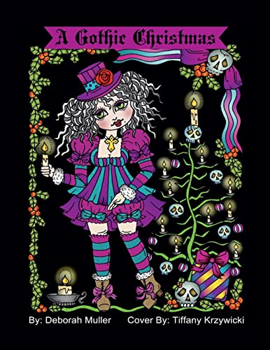 A Gothic Christmas: A Gothic Christmas Coloring Book. Whimsical Christmas Girls in a Gothic style. By Artist Deborah Muller.
A Gothic Christmas: A Gothic Christmas Coloring Book. Whimsical Christmas Girls in a Gothic style. By Artist Deborah Muller.