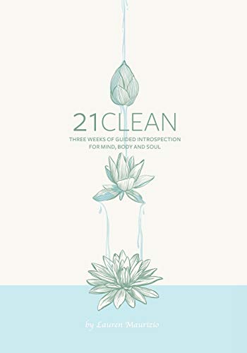 21clean: Three Weeks of Guided Introspection for Mind, Body and Soul