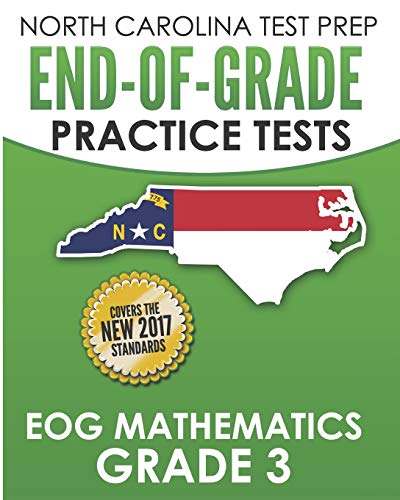 North Carolina Test Prep End-of-grade Practice Tests Eog Mathematics Grade 3: Preparation for the End-of-grade Mathematics Assessments
North Carolina Test Prep End-of-grade Practice Tests Eog Mathematics Grade 3: Preparation for the End-of-grade Mathematics Assessments