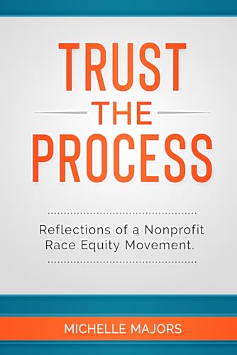 Trust the Process: Reflections of a Nonprofit Race Equity Movement