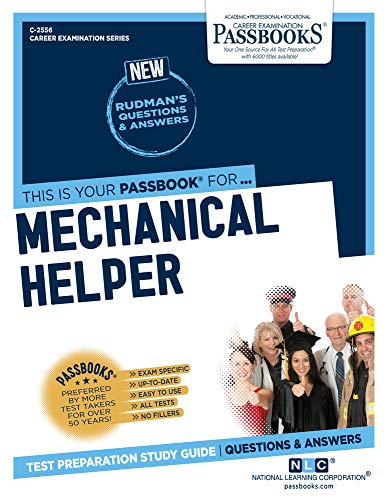 Mechanical Helper (C-2556): Passbooks Study Guide (2556) (Career Examination Series)
Mechanical Helper (C-2556): Passbooks Study Guide (2556) (Career Examination Series)