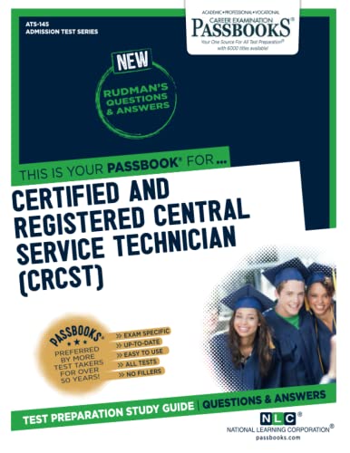 Certified and Registered Central Service Technician Crcst : Passbooks Study Guide
Certified and Registered Central Service Technician Crcst : Passbooks Study Guide