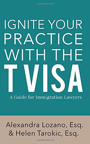 Ignite Your Practice with the T Visa: A Guide for Immigration Lawyers