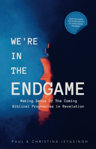 We're in the Endgame: Making Sense of the Coming Biblical Prophecies in Revelation
We're in the Endgame: Making Sense of the Coming Biblical Prophecies in Revelation