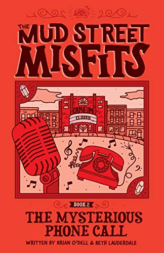 The Mysterious Phone Call : A Mud Street Misfits Adventure