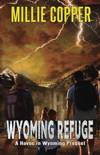 Wyoming Refuge: A Havoc in Wyoming Prequel (Paperback or Softback)