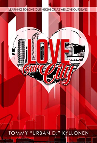 Love Our City: Learning to love our neighbor as we love ourselves.