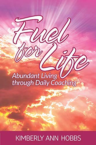 Fuel for Life: Abundant Living through Daily Coaching