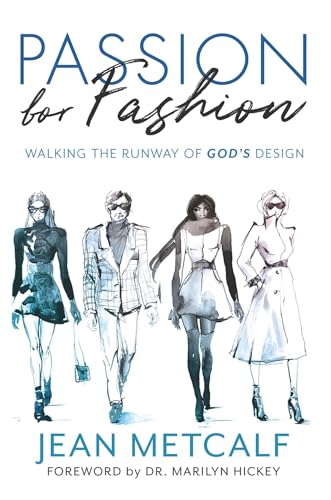 Passion for Fashion : Walking the Runway of Gods Design