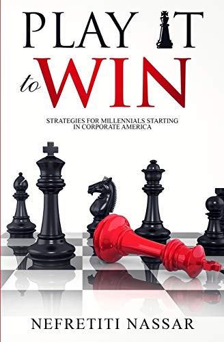 Play It to Win: Strategies for Millennials Starting in Corporate America