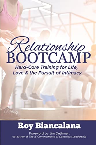 Relationship Bootcamp: Hard-core Training for Life, Love & the Pursuit of Intimacy
Relationship Bootcamp: Hard-core Training for Life, Love & the Pursuit of Intimacy