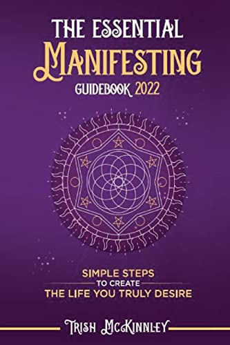 The Essential Manifesting Guidebook 2022: Simple Steps to Create the Life You Truly Desire
The Essential Manifesting Guidebook 2022: Simple Steps to Create the Life You Truly Desire