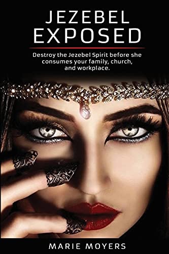 Jezebel Exposed: Destroy the Jezebel Spirit before she consumes your family, church, and workplace.
Jezebel Exposed: Destroy the Jezebel Spirit before she consumes your family, church, and workplace.