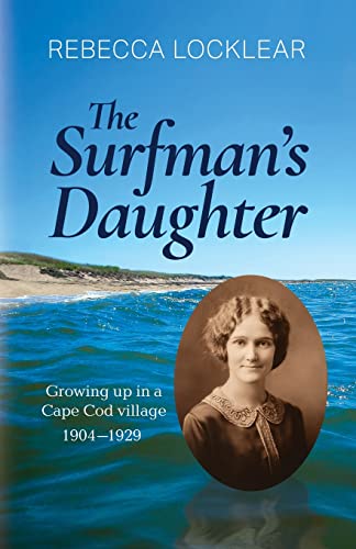 The Surfman's Daughter: Growing up in a Cape Cod village 1904-1929