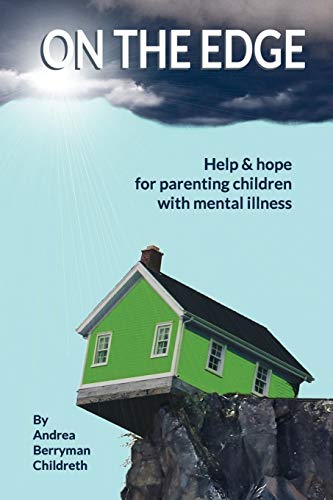 ON THE EDGE: Help hope for parenting children with mental illness