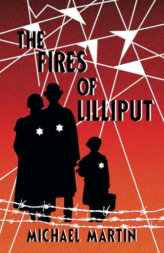 The Fires of Lilliput: A Holocaust story of courage, resistance, and love (Paperback or Softback)
The Fires of Lilliput: A Holocaust story of courage, resistance, and love (Paperback or Softback)