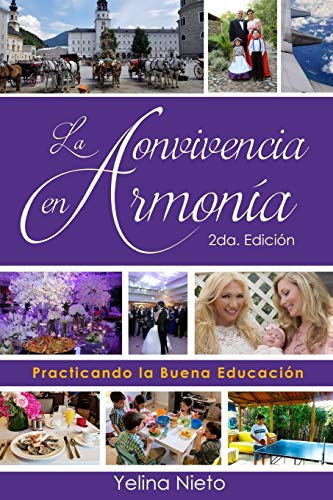 La Convivencia en Armonía: Practicando la Buena Educación en nuestro día a día (Spanish Edition)
La Convivencia en Armonía: Practicando la Buena Educación en nuestro día a día (Spanish Edition)