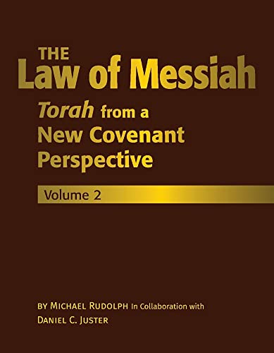 The Law of Messiah: Volume 2: Torah from a New Covenant Perspective (1)