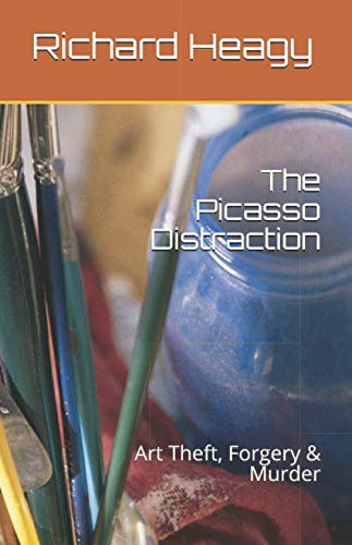 The Picasso Distraction: Art Theft, Forgery & Murder